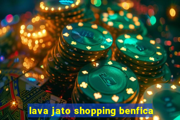 lava jato shopping benfica